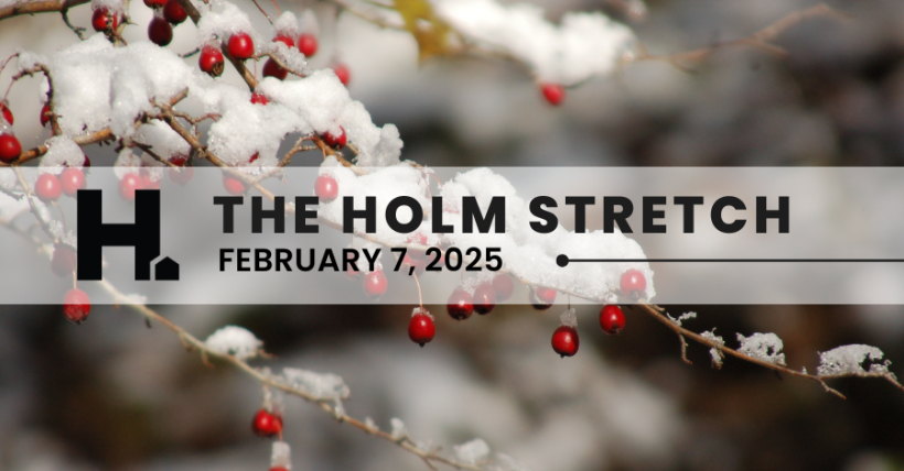 The HOLM Stretch | February 7, 2025